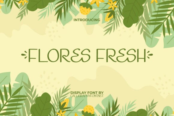 Flores Fresh Font: A Modern Typography Choice for Creative Designers