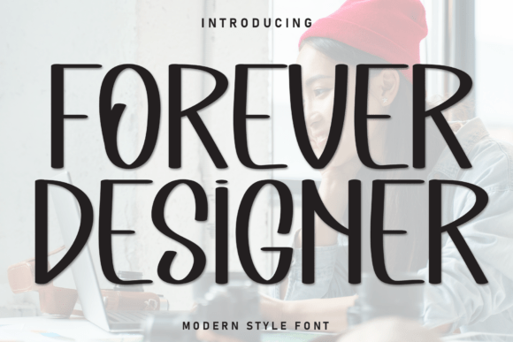 Forever Designer: The Laid-Back Typeface That Elevates Modern Design